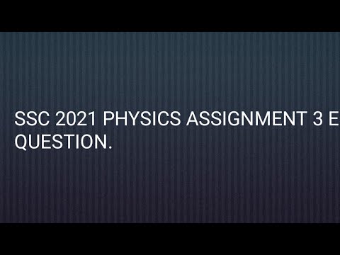 physics assignment 3 ssc 2021