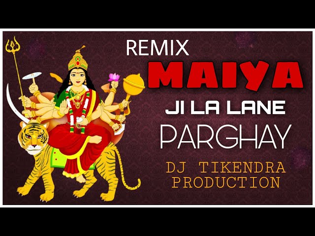 Maiya Ji La Lane Parghay - Navratri Song | Dj Tikendra Production | Alka Chandrakar | Simple Remix class=
