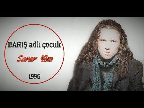 Barış Adlı Çocuk - Sarar Yine (Full Albüm)