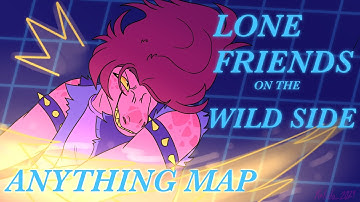 LONE FRIENDS ON THE WILD SIDE ANYTHING MAP (CLOSED/backups open) (4/20 complete)