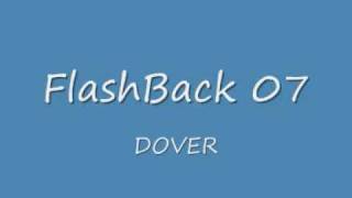 Video thumbnail of "Dover - FlashBack 07"