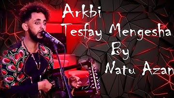 New Eritrean Live Music 2023 Arkbi - ኣርክቢ  By Natu Azan Original Song Tesfay Mengesha