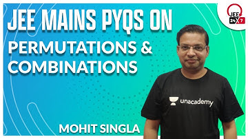 JEE Mains PYQs on Permutations & Combinations | JEE 24x7 Expedite | Mohit Singla