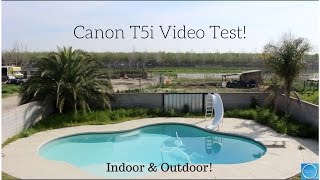 Canon T5i Video Test! (Indoor and Outdoor!) |2017|