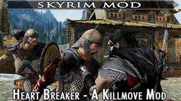 Skyrim Mod Feature: Heart Breaker - A Killmove Mod by Reko