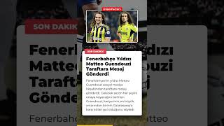 Fenerbahçe Yıldızı Matteo Guendouzi Taraftara Mesaj Gönderdi