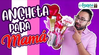 COMO HACER UNA ANCHETA PARA MAMÁ | DIA DE LA MADRE | REGALOS PARA MAMÁ | Amoroso Regalos