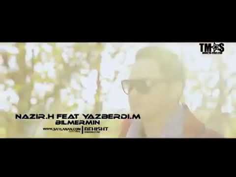 Nazir habibow Yazberdi mahmudow bilemedim mp4 taze aydym