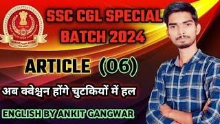 Article Class 06 || English Special || SSC CGL English Batch 2024 || By Ankit Gangwar || #SSCCGL