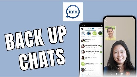 How to Backup IMO Chats 2025?