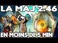 [Dofus] Ce qu'il faut retenir de la 2.46 en moins de 5 min !