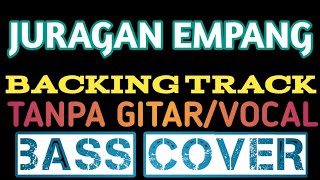 JURAGAN EMPANG||BACKING TRACK||BASS COVER