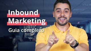 O que é Inbound Marketing? Tudo sobre a estratégia que ajuda você a vender mais!