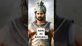 What if Nani played as Bahubali!