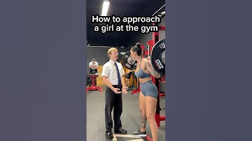 How to approach a girl at the gym