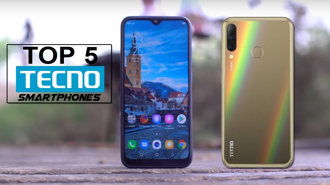 Top 5 Best Tecno Phones 2019 | You Should Buy ! - YouTube