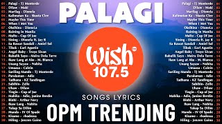 Hot Hits Philippines - Palagi | Best of Wish 107.5 Songs Playlist | OPM Trending 2025