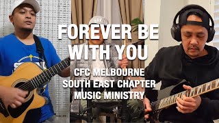 Forever be with You with Lyrics (Liveloud) Cover by CFC Melbourne SE Music Ministry