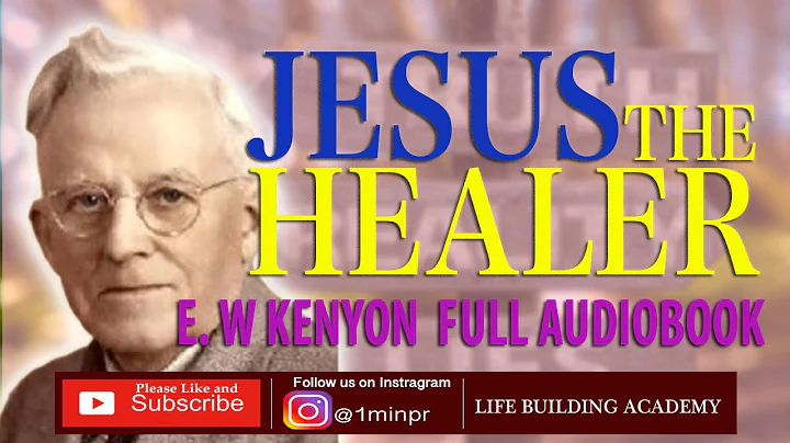 JESUS THE HEALER | E. W KENYON (Full Audiobook)