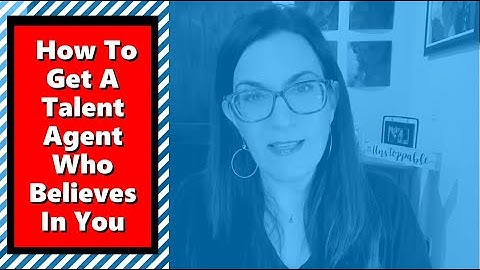 How To Get A Talent Agent To Believe In You (and an acting agent meeting tip)