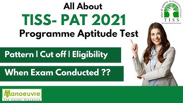 All About - TISS - PAT (Programme Aptitude Test) : - Pattern | Cut off| Eligibility |When Conducted?
