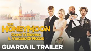 THE HONEYMOON: COME TI ROVINO IL VIAGGIO DI NOZZE - Trailer Ufficiale - Dal 16 Marzo al cinema