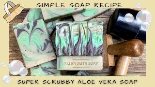 Simple Soap Recipe  Super Scrubby Working Hands Soap w/ Aloe Vera & Exfoliants | Ellen Ruth Soap