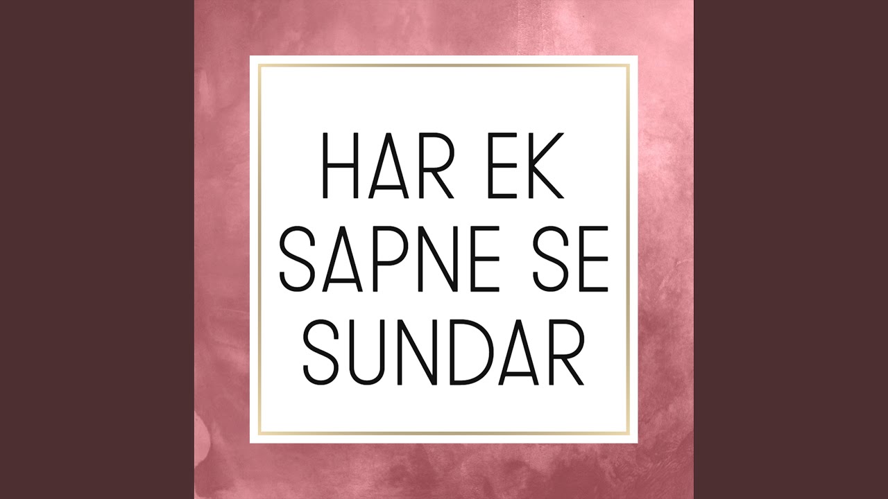 Har Ek Sapne Se Sundar