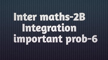 A.P/T.S Inter maths-2B, Integration, important prob-6