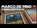 MARCO DE PINO EN FORMA DE CAJÓN