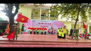 LK: Biết ơn chị Võ Thị Sáu-Cô gái mở đường- Nam quốc sơn hà. BD: 5D-Trường Tiểu học Dị Sử.