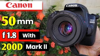 Canon EOS 200D Mark II with Canon 50mm f 1.8 STM Lens | Amazing Results Must Watch