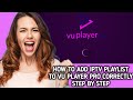 How to add IPTV playlist to Vu Player pro correctly Step by Step | easy guide
