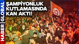 Galatasaray'ın Şampiyonluk Kutlamalarında Kan Aktı!