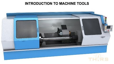 What are Machine Tools? || THORS Machine Tool Fundamentals Course Preview