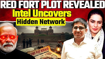 RED FORT PLOT REVEALED Intel Uncovers Hidden Network  | Amber Zaidi