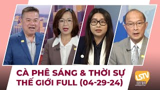 Cà Phê Sáng \& Thời Sự Thế Giới LSTV (04-29-24)