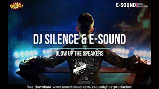 DJ Silence & E-Sound - Blow up the speakers