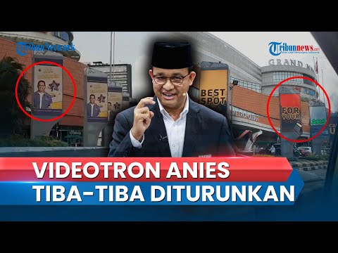Iklan Videotron Anies Baswedan Mendadak Diturunkan, Timbulkan Spekulasi Penjegalan