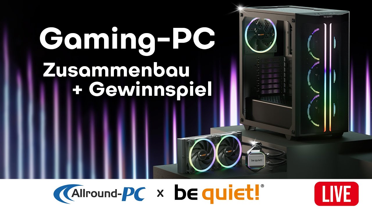 Gaming-PC mit be quiet FX-Serie - Live-Zusammenbau und Gewinnspiel