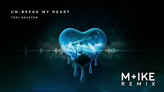 Toni Braxton - Un-Break My Heart (M+ike Remix)