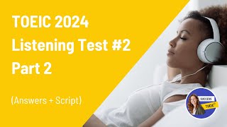 TOEIC 2024 Listening Test Part 2 (answer + transcript) #2