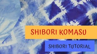 Tutorial Shibori - Komasu Shibori