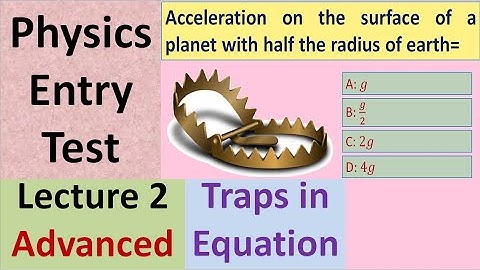 Entry Test: (MDCAT|ECAT|NET|PIEAS|GIKI|SAT|ETE); Equation Traps