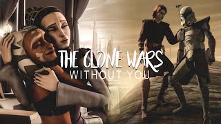 The Clone Wars || Without You