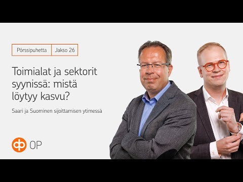 Pörssipuhetta #26: Toimialat ja sektorit syynissä: mistä löytyy kasvu?