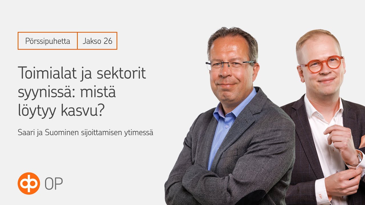 Pörssipuhetta #26: Toimialat ja sektorit syynissä: mistä löytyy kasvu?