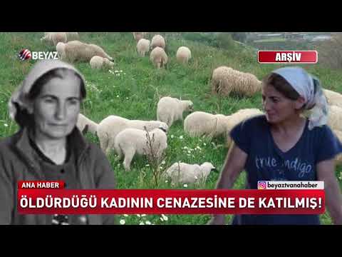 ÖLDÜRDÜĞÜ KADININ CENAZESİNE DE KATILMIŞ!