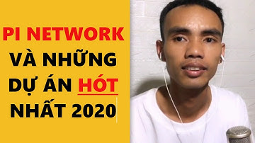 Pi network và những dự án tiềm năng nhất 2020-achi kiếm tiền online