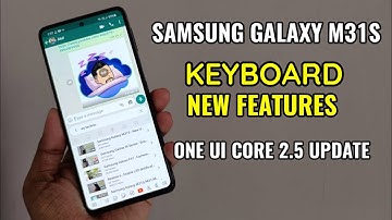 Samsung Galaxy M31S : Keyboard New Features After One UI Core 2.5 Update